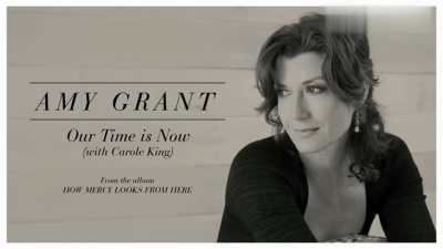 Amy Grant、Carole King - Our Time Is Now 官方歌词版