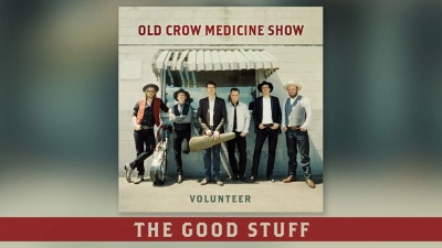Old Crow Medicine Show - The Good Stuff