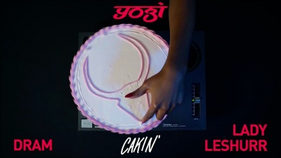 Yogi、DRAM、Lady Leshurr - Cakin' (Audio)