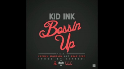 Kid Ink、A$AP Ferg、French Montana - Bossin' Up 