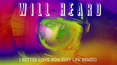 Will Heard - I Better Love You (Shy Luv Remix)