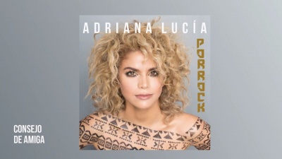 Adriana Lucia - Consejo De Amiga