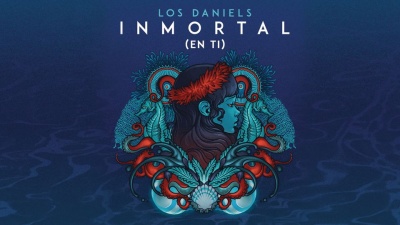 Los Daniels - Inmortal (En Ti)