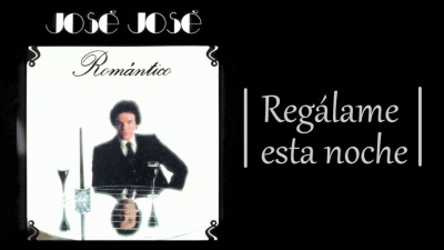 José José - Regalame Esta Noche