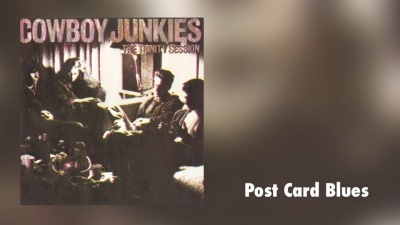 Cowboy Junkies - Postcard Blues