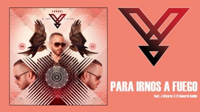 Yandel、J Alvarez、El General Gadiel - Para Irnos (A Fuego)