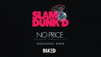 Chromeo、Slam Dunk'd - No Price (Robosonic Remix)