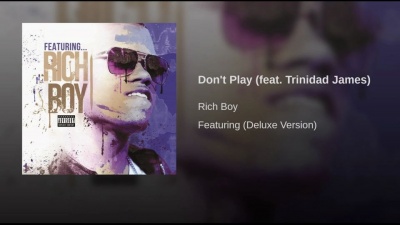 Rich Boy、Trinidad James - Don't Play