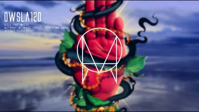 Kill the Noise、Stalking Gia - Without A Trace (feat. Stalking Gia)