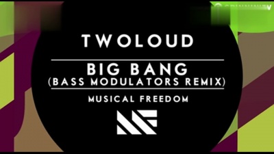 twoloud - Big Bang (Bass Modulators Remix)