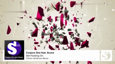 Conjure One、Aruna - Still Holding On (Clinton VanSciver Remix)