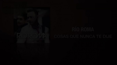 Río Roma - Cosas Que Nunca Te Dije