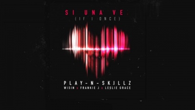 Play N Skillz、Wisin、Leslie Grace、Frankie J - Si una Vez