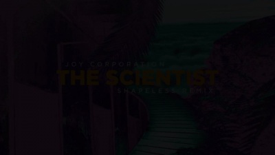 Joy Corporation、Shapeless - The Scientist (Shapeless Remix)