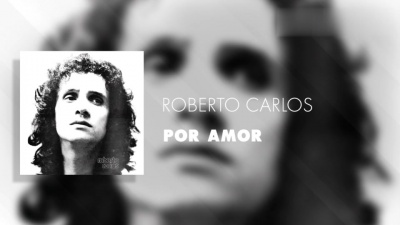 Roberto Carlos - Por Amor