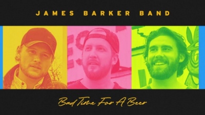 James Barker Band - Bad Time For A Beer