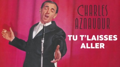 Charles Aznavour - Tu t'laisses aller