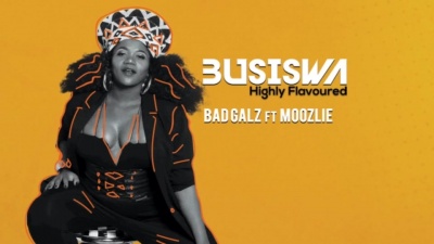 Busiswa、Moozlie - Bad Galz