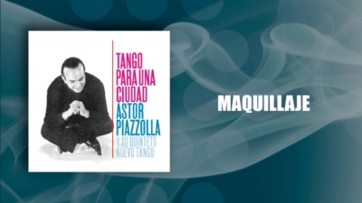 Astor Piazzolla、astor piazzolla y su quinteto、Héctor de Rosas - Maquillaje