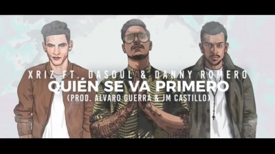 danny romero、Dasoul、Xriz - Quien se va primero
