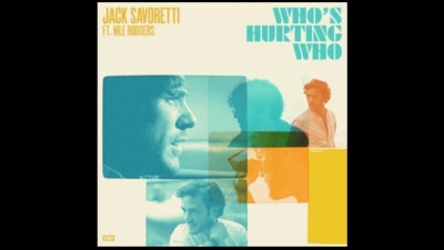 Jack Savoretti、Nile Rodgers - Who's Hurting Who
