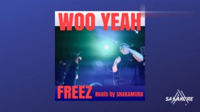 FREEZ、SHAKAMURA - WOO YEAH