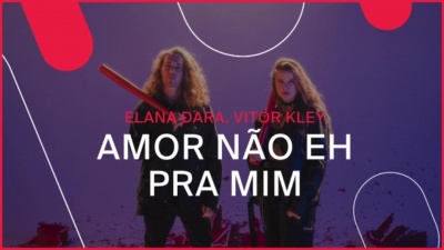 Vitor Kley、Elana Dara - amor não eh pra mim
