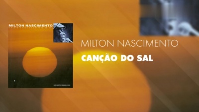 Milton Nascimento - Canção do Sal