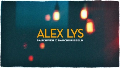 Alex Lys - Bauchweh x Bauchkribbeln