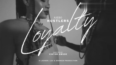 Ajebo Hustlers - Loyalty