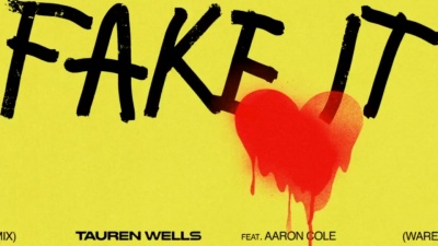 Tauren Wells、Aaron Cole - Fake It