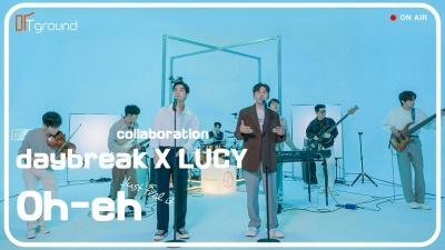 Daybreak、LUCY - Oh-eh