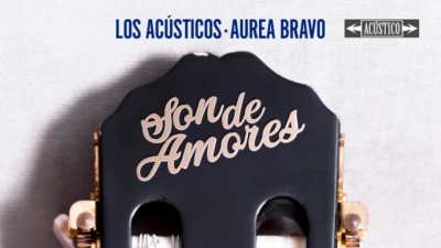 Los Acústicos、Aurea Bravo - Son de Amores