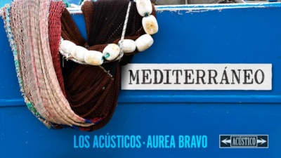 Los Acústicos、Aurea Bravo - Mediterraneo