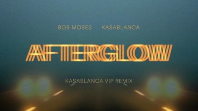 Bob Moses、Kasablanca - Afterglow