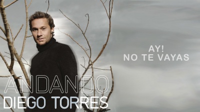 Diego Torres - Ay! No Te Vayas