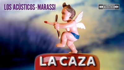 MARASSI、Los Acústicos - La Caza