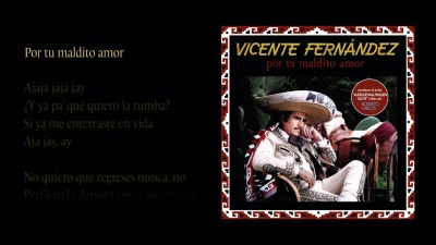 Vicente Fernández - Por Tu Maldito Amor