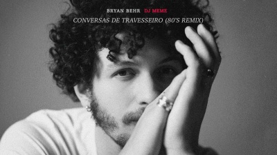 Bryan Behr、DJ Meme - conversas de travesseiro