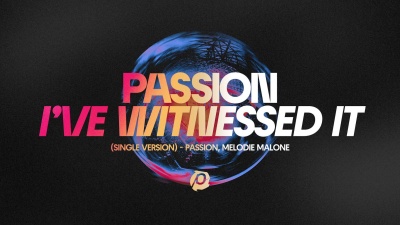 Passion、Melodie Malone - I've Witnessed It