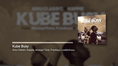 Amu Classic、Kappie、Muziqal Tone、Frankeyz、LeeMckrazy - Kube Busy