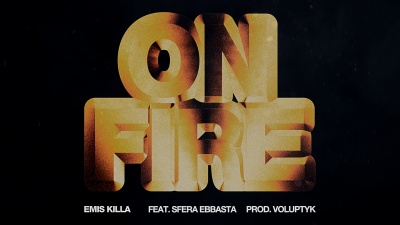 emis killa、Sfera Ebbasta - ON FIRE
