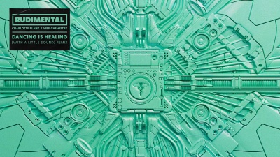 Rudimental、Vibe Chemistry、A Little Sound、Charlotte Plank - Dancing is Healing