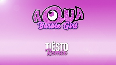 Aqua、Tiësto - Barbie Girl