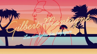 Gilbert Montagne - Les sunlights des tropiques