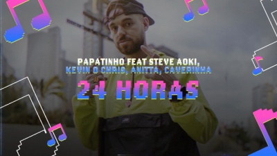 Steve Aoki、Anitta、Papatinho、MC Kevin O Chris、Mc Caverinha - 24 Horas(feat. MC Caverinha & Steve Aoki)