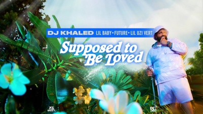 DJ Khaled、Future、Lil Uzi Vert、Lil Baby - SUPPOSED TO BE LOVED