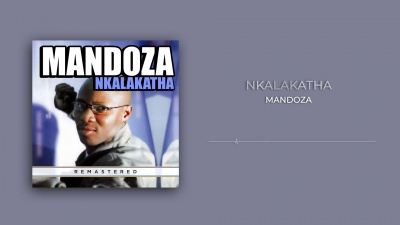 Mandoza - Nkalakatha