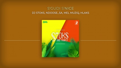 DJ Stoks、Ndoose_SA、Mel Muziq、Hlaks - S'gudi S'nice