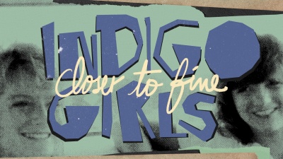 Indigo Girls - Closer to Fine